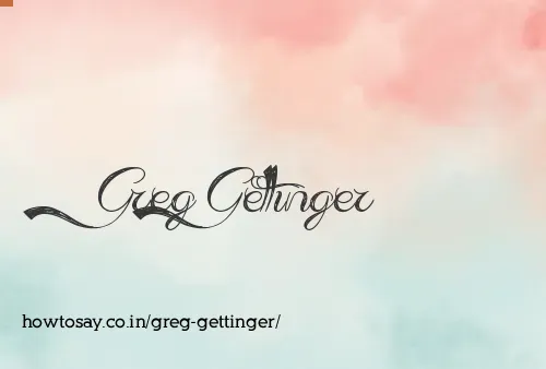 Greg Gettinger