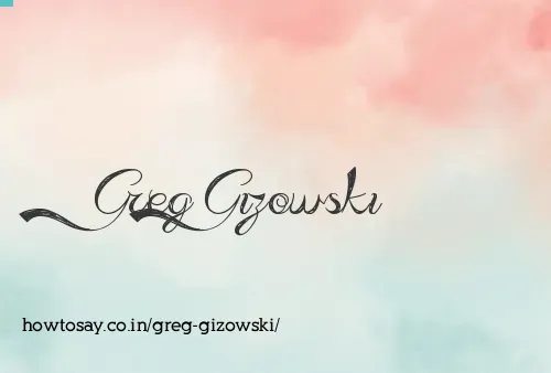 Greg Gizowski