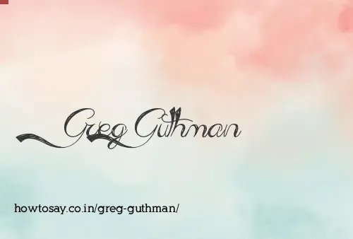 Greg Guthman