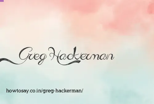 Greg Hackerman