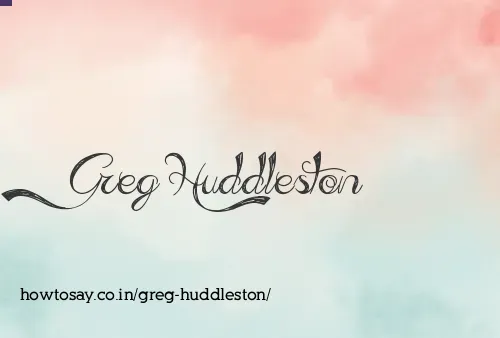 Greg Huddleston