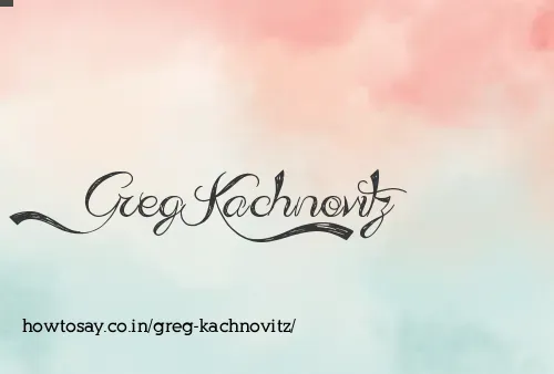 Greg Kachnovitz