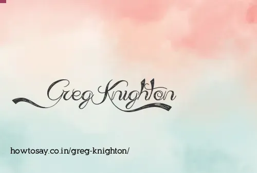 Greg Knighton