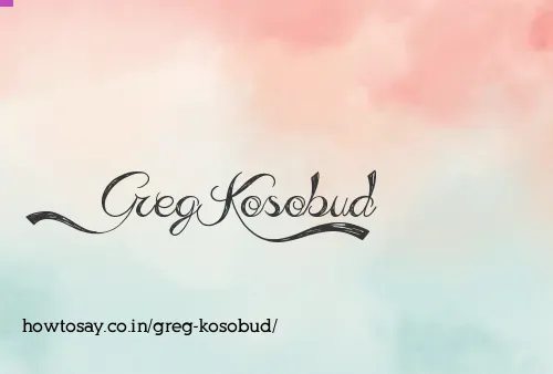 Greg Kosobud