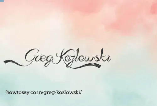 Greg Kozlowski
