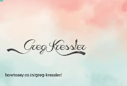 Greg Kressler