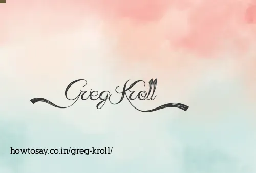 Greg Kroll