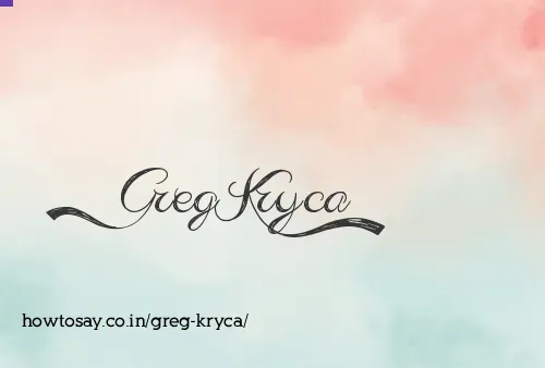 Greg Kryca