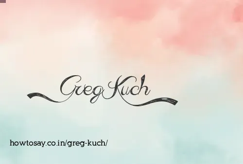 Greg Kuch