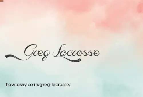 Greg Lacrosse
