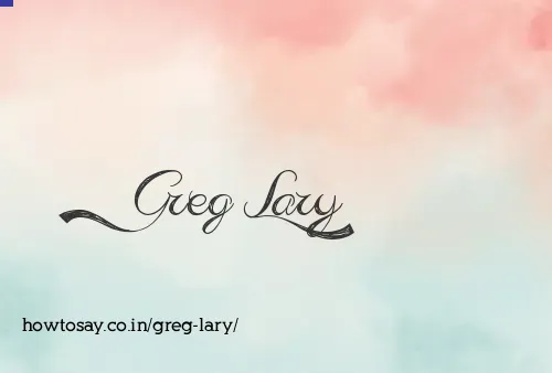 Greg Lary