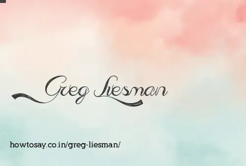 Greg Liesman
