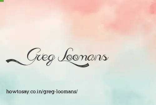Greg Loomans