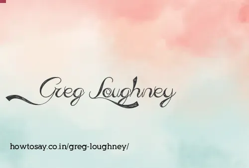 Greg Loughney