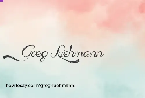 Greg Luehmann