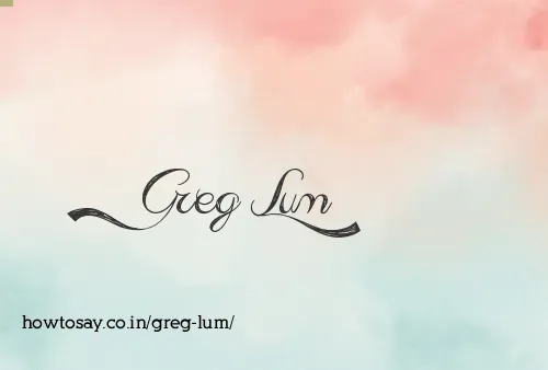 Greg Lum