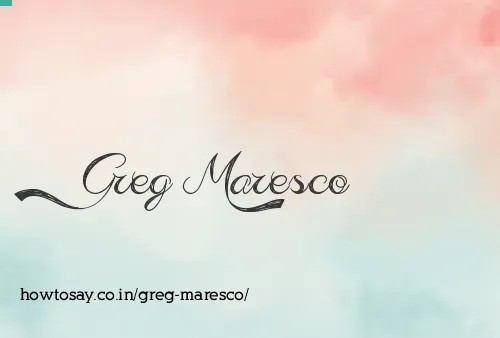 Greg Maresco