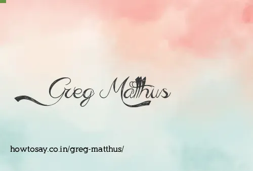 Greg Matthus