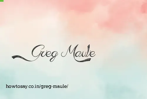 Greg Maule