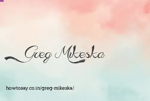 Greg Mikeska