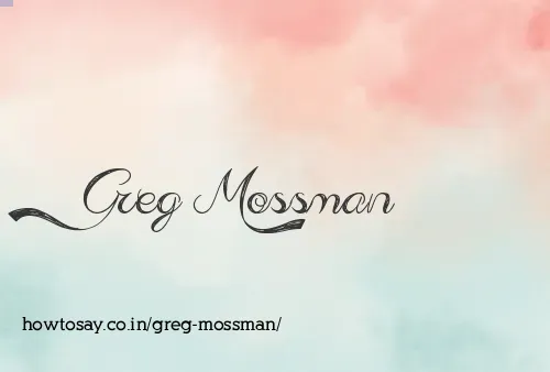 Greg Mossman