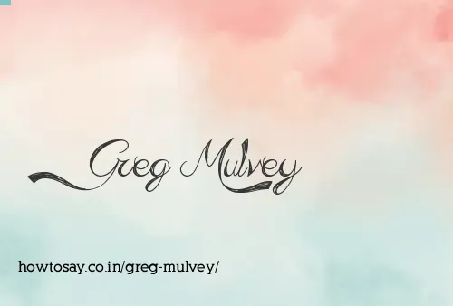 Greg Mulvey