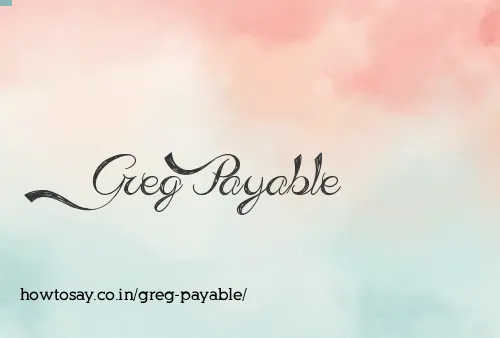 Greg Payable