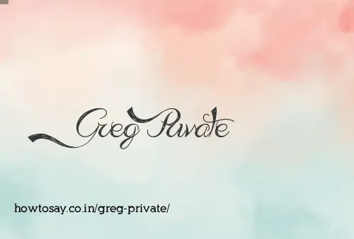 Greg Private