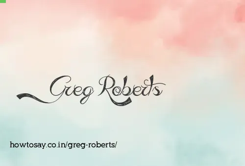 Greg Roberts