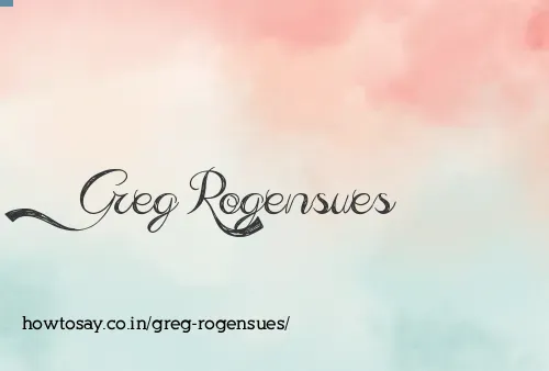 Greg Rogensues