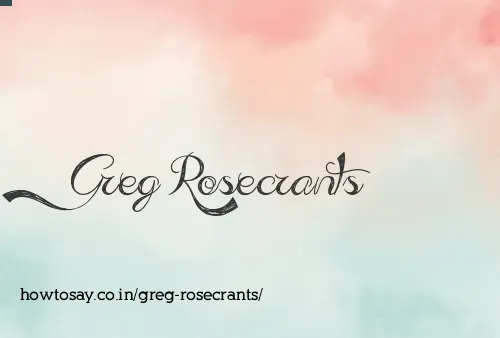 Greg Rosecrants