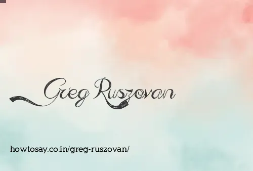 Greg Ruszovan