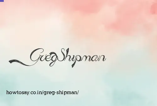 Greg Shipman