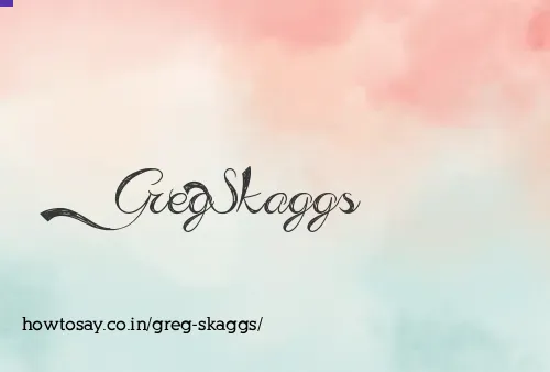 Greg Skaggs