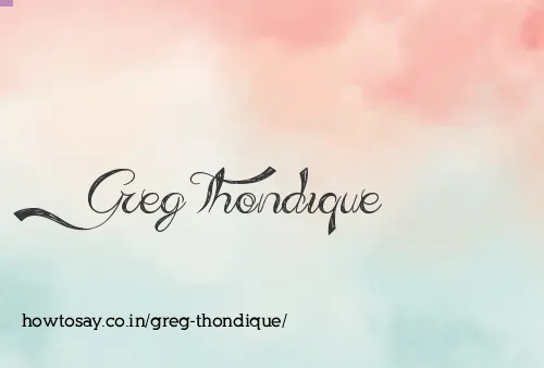 Greg Thondique