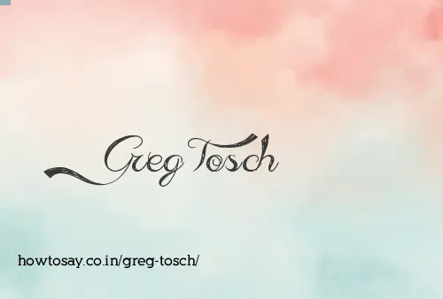 Greg Tosch