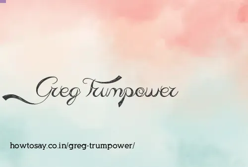 Greg Trumpower