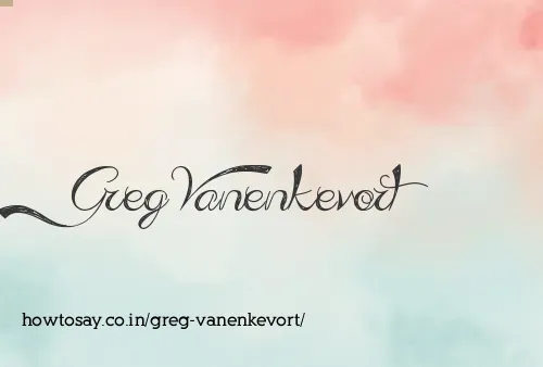 Greg Vanenkevort