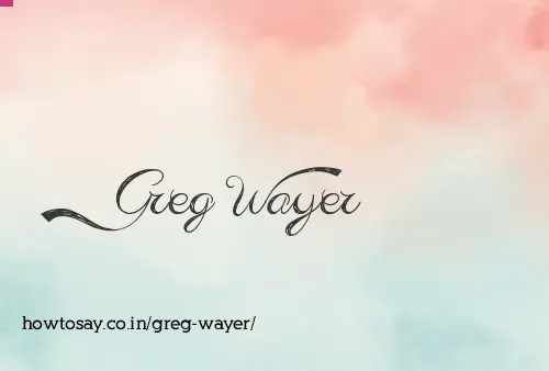 Greg Wayer