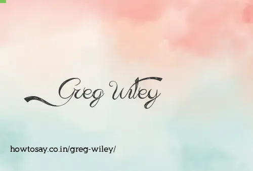 Greg Wiley