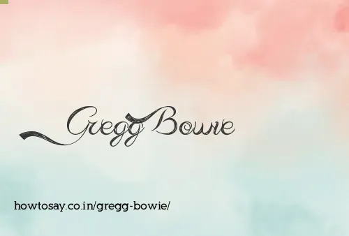 Gregg Bowie
