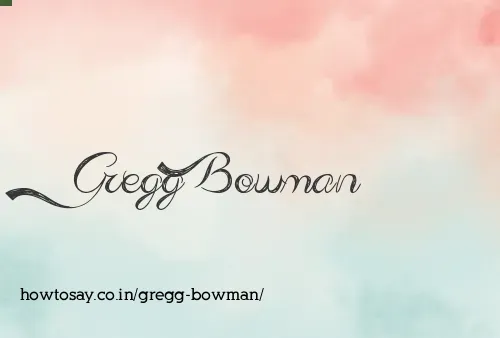 Gregg Bowman