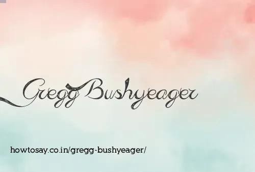 Gregg Bushyeager