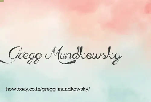 Gregg Mundkowsky