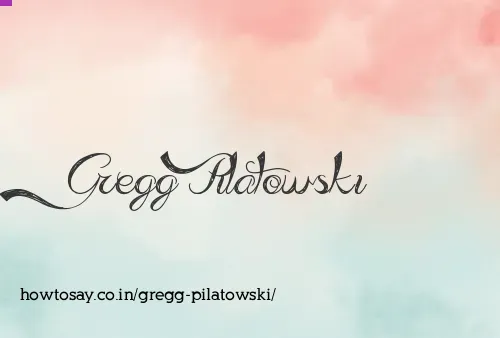 Gregg Pilatowski