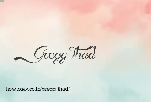 Gregg Thad