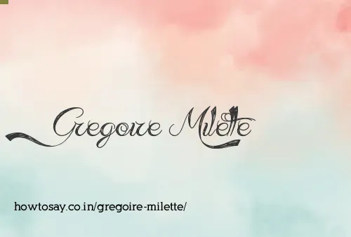 Gregoire Milette