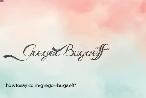 Gregor Bugaeff