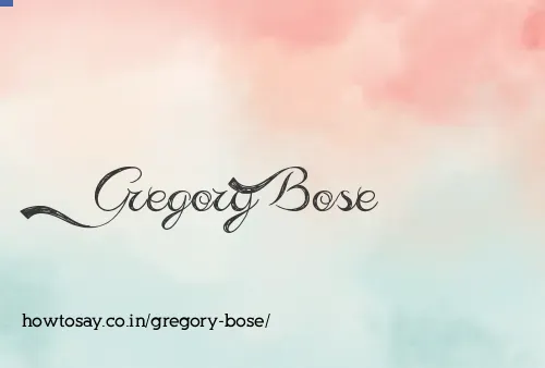 Gregory Bose