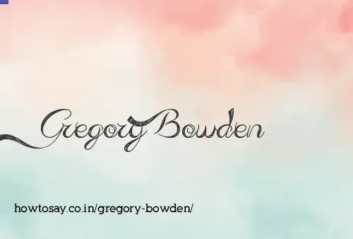 Gregory Bowden